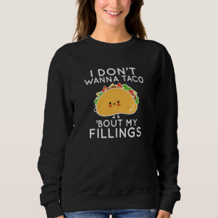 Sweatshirt Je ne veux pas que Taco ‘Bout My Fillings