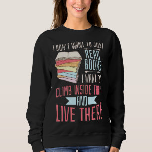Sweatshirt Je ne veux pas simplement lire des livres que je v