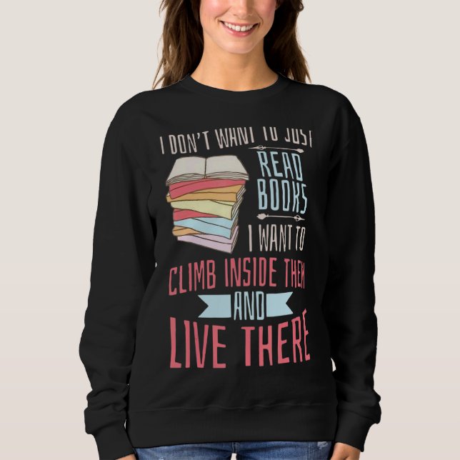 Sweatshirt Je ne veux pas simplement lire des livres que je v (Devant)