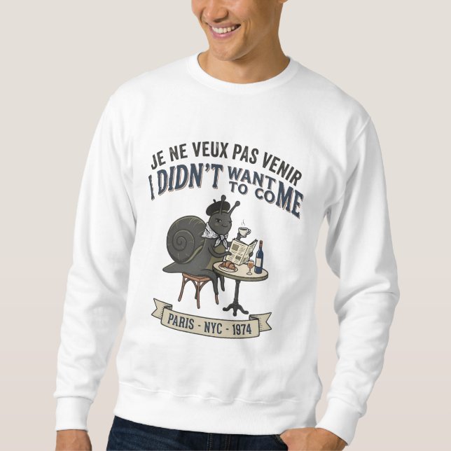 Sweatshirt Je Ne Veux Pas Venir Escargot (Devant)