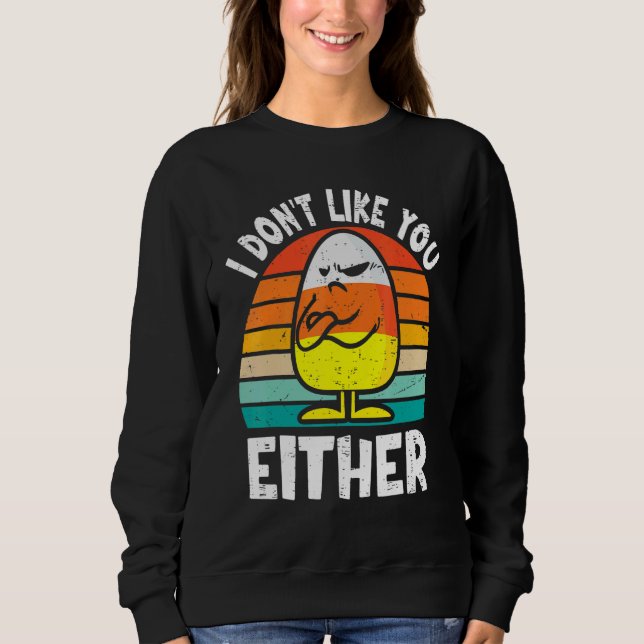 Sweatshirt Je ne vous aime pas non plus Funny Halloween Candy (Devant)