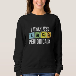 Sweatshirt Je N'Utilise Le Sarcasme Que Périodiquement