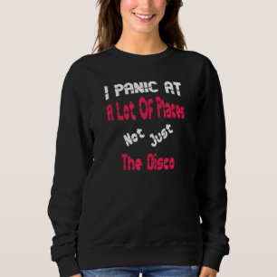 Sweatshirt Je Panique À Beaucoup D'Endroits Pas Seulement À L