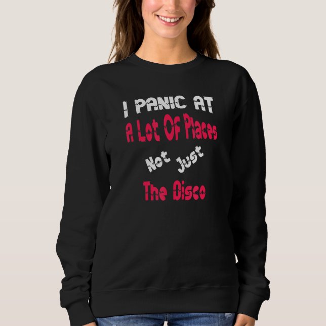 Sweatshirt Je Panique À Beaucoup D'Endroits Pas Seulement À L (Devant)