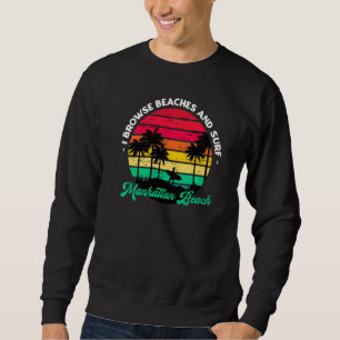 Sweatshirt Je Parcoure Les Plages Et Surf Manhattan Plage Sur