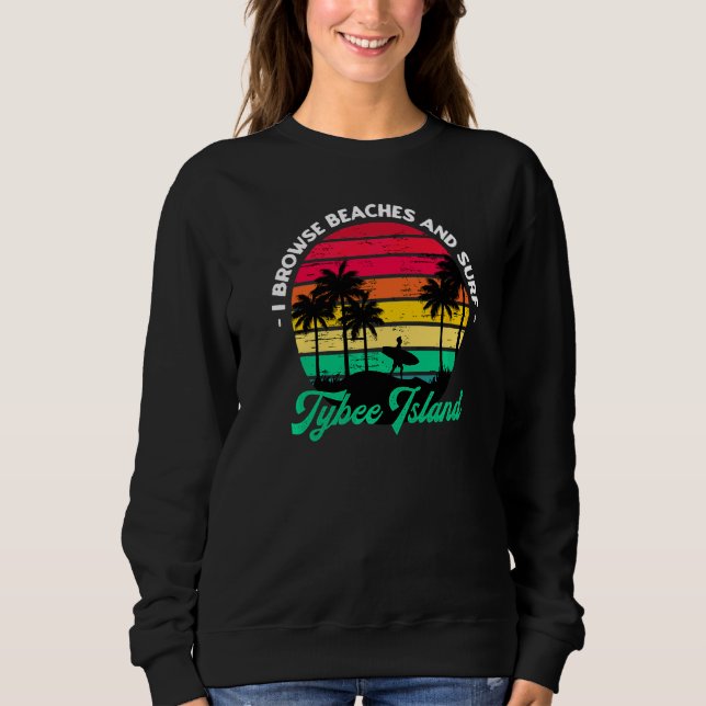 Sweatshirt Je Parcoure Les Plages Et Surf Tybee Island Surfin (Devant)