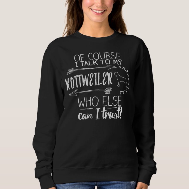 Sweatshirt Je Parle À Mon Rottweiler Rottweiler (Devant)