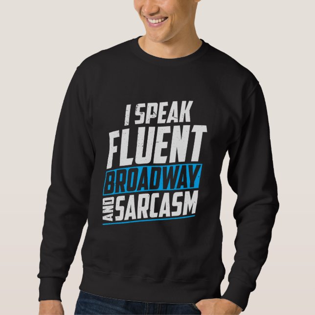 Sweatshirt Je parle couramment Broadway et sarcasme Broadway  (Devant)