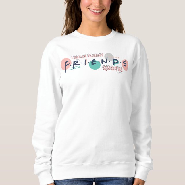 Sweatshirt Je parle couramment les citations FRIENDS™ (Devant)