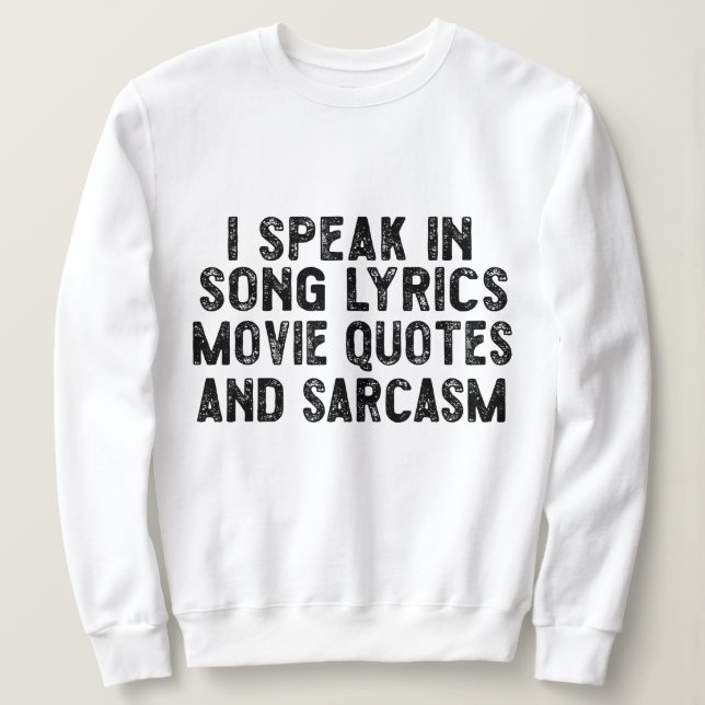 Sweatshirt Je Parle Dans Les Citations De Film Des Chansons E (Design devant)