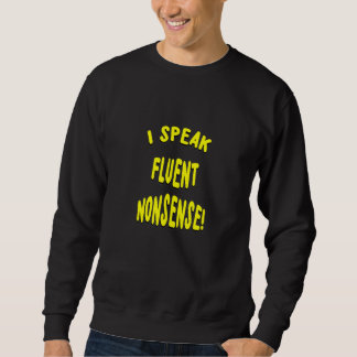 Sweatshirt Je Parle De Fluent Nonsense Un Nouveau Mème Juste