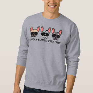 Sweatshirt Je Parle Fluent Frenchie Funny French Bulldog Cita