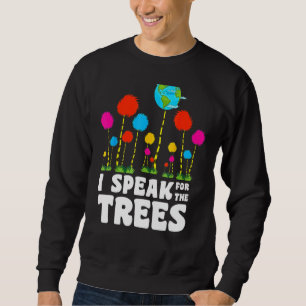 Sweatshirt Je Parle Pour Le Jour des terres Arbres Sauvez La 