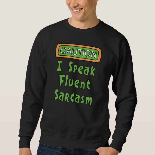 Sweatshirt Je Parle Sarcasme Fluent (Devant)