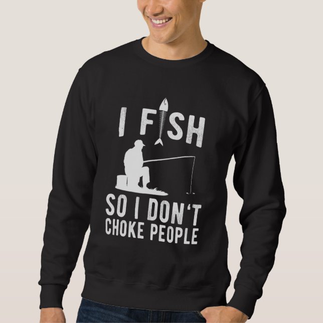 Sweatshirt Je Pêche Donc Je Ne Choque Pas Les Gens (Devant)