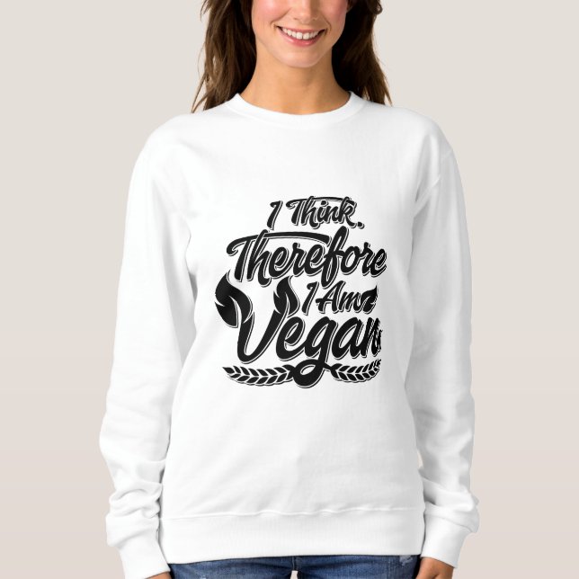 Sweatshirt Je Pense Que Je Suis Vegan. (Devant)