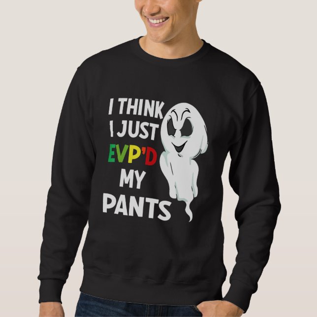Sweatshirt Je pense que je viens d'EVPD mon pantalon pour cha (Devant)