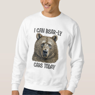 Sweatshirt Je peux à peine m'en soucier aujourd'hui   Calembo