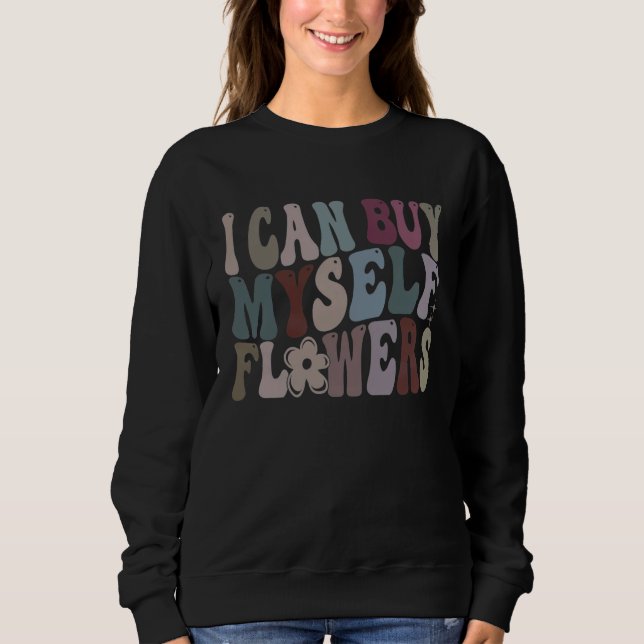 Sweatshirt Je peux m'acheter des fleurs (Devant)