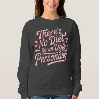 Sweatshirt Je peux perdre du poids Citation audacieuse et sti