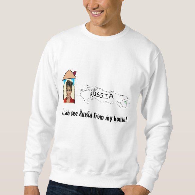 Sweatshirt je peux voir la Russie de ma maison ! (Devant)