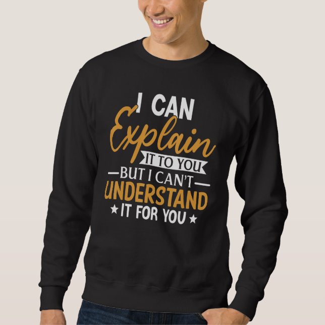 Sweatshirt Je Peux Vous L'Expliquer 1 (Devant)