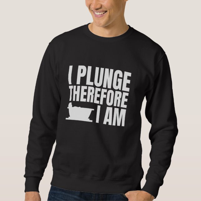 Sweatshirt Je Plonge Donc Je Suis Bain De Glace Plongée Froid (Devant)