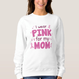Sweatshirt Je Porte Le Rose Pour Ma Mère