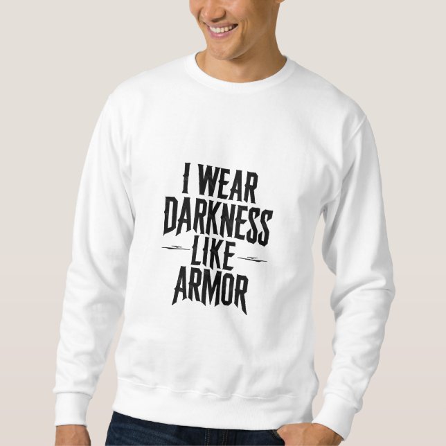 Sweatshirt Je Porte L'Obscurité Comme Une Armure (Devant)