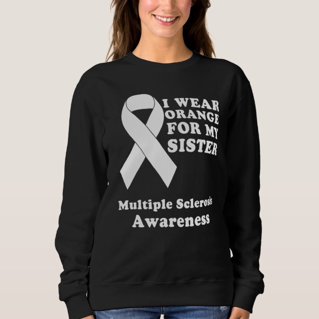 Sweatshirt Je Porte Orange Pour Ma Soeur Ms Multiple Sclerose (Devant)