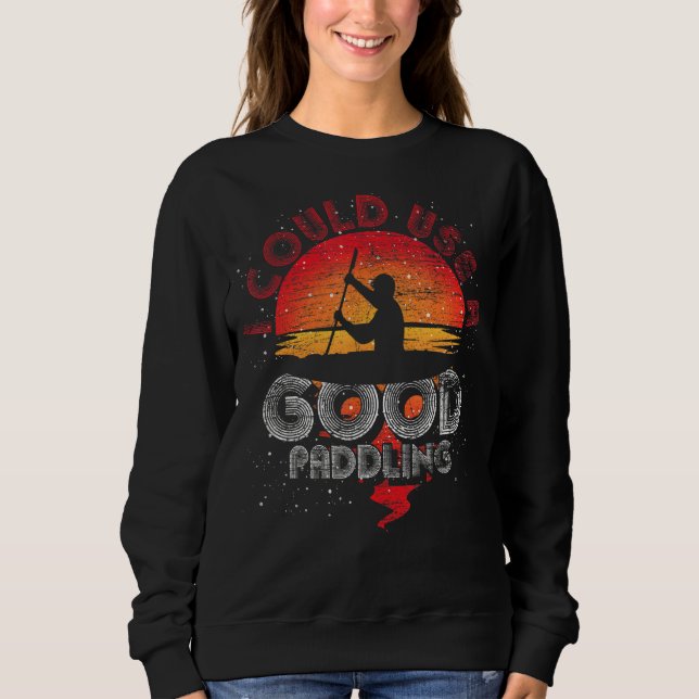 Sweatshirt Je Pourrais Utiliser Une Bonne Paddle Retro Sport  (Devant)
