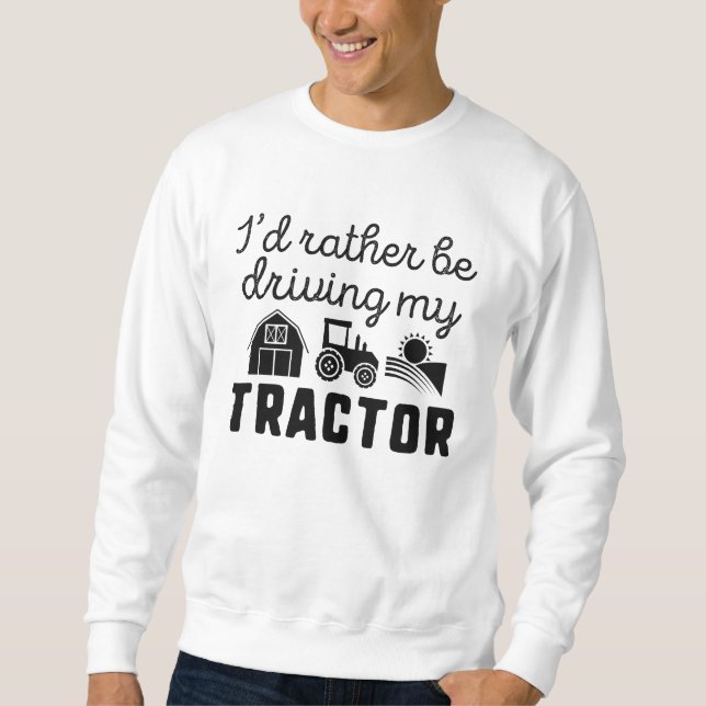 Sweatshirt Je préfère conduire mon tracteur (Devant)