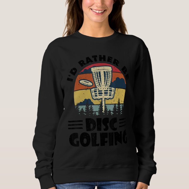Sweatshirt Je préfère être Disc Golf Disque Golf Frisbee 1 (Devant)
