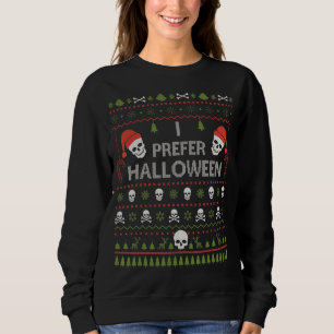Sweatshirt Je Préfère Halloween Sweater de Noël Funny Ugly Xm