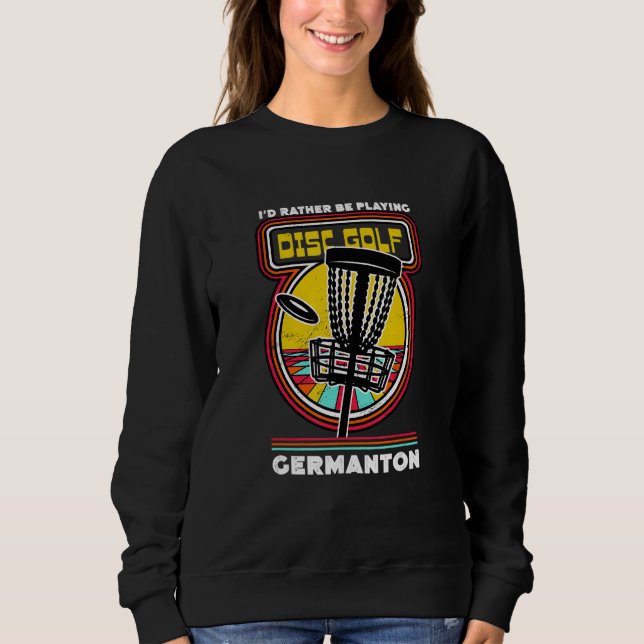 Sweatshirt Je préfère jouer au Disk Golf à Germanton Funny (Devant)