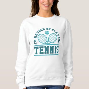 Sweatshirt Je préfère jouer au tennis