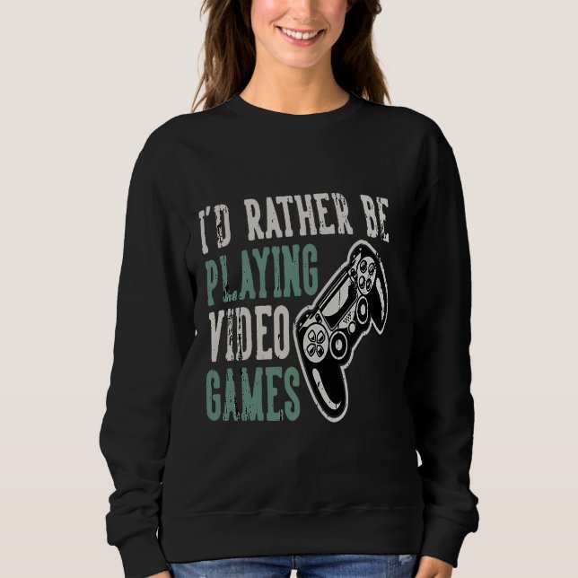 Sweatshirt Je préfère jouer aux jeux vidéo (Devant)