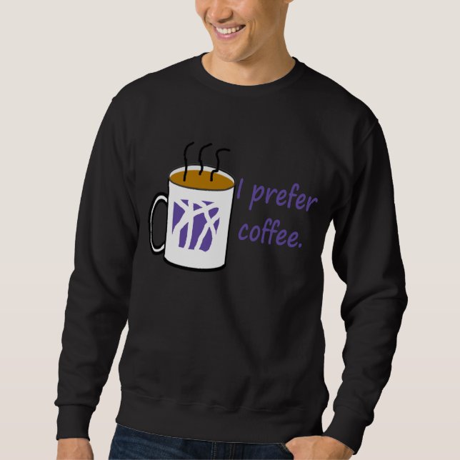 Sweatshirt Je préfère la chemise de café (Devant)