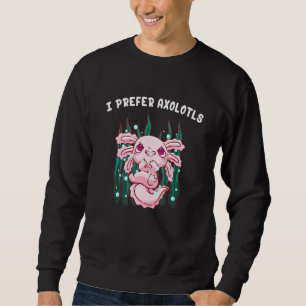 Sweatshirt Je préfère les salamandres axolotls drôles amphibi