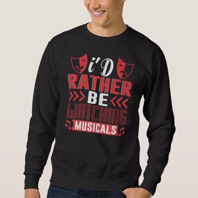 Sweatshirt Je préfère regarder le théâtre musical (Devant)