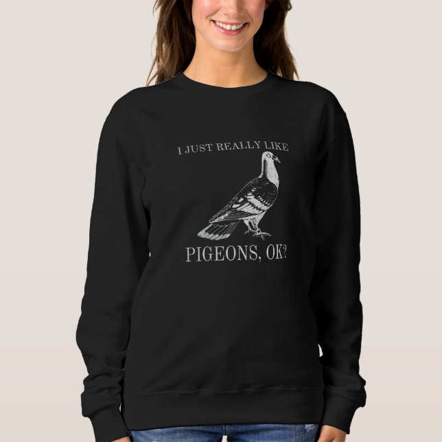 Sweatshirt Je préfère vraiment les pigeons, ok animal oiseau (Devant)