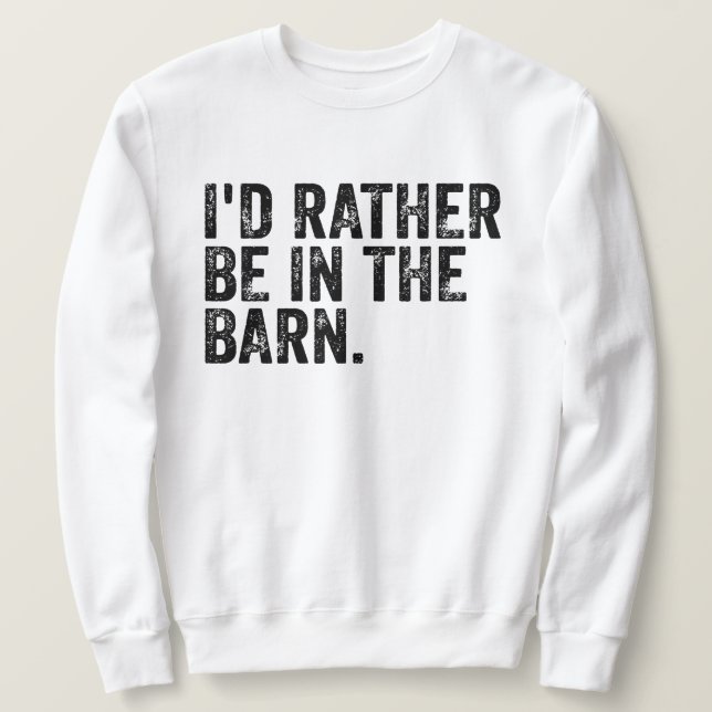 Sweatshirt Je Préférerais Être À La Grange (Design devant)