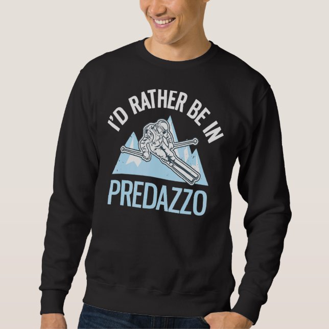 Sweatshirt Je Préférerais Être Dans Les Dolomites De Predazzo (Devant)