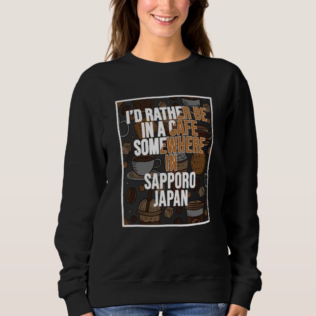 Sweatshirt Je préférerais être dans un café quelque part à Sa (Devant)