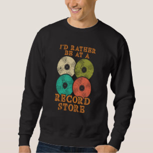Sweatshirt Je préférerais être dans un magasin de disques Vin