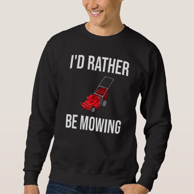 Sweatshirt Je Préférerais Être Mailler Lawn Mower (Devant)