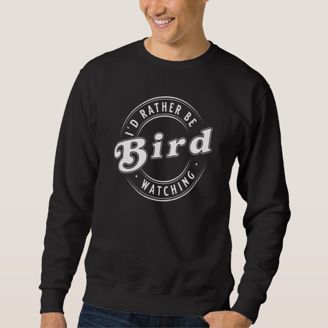 Sweatshirt Je Préférerais Être Ornithologue (Devant)