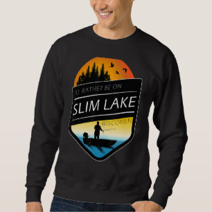 Sweatshirt Je préférerais être sur Slim Lake Wisconsin Fishin