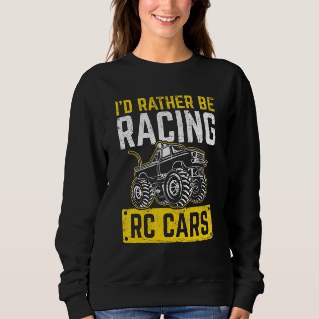 Sweatshirt Je préfèrerais faire de la course de voitures RC t (Devant)