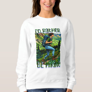 Sweatshirt Je préférerais faire de la randonnée Fille sur l